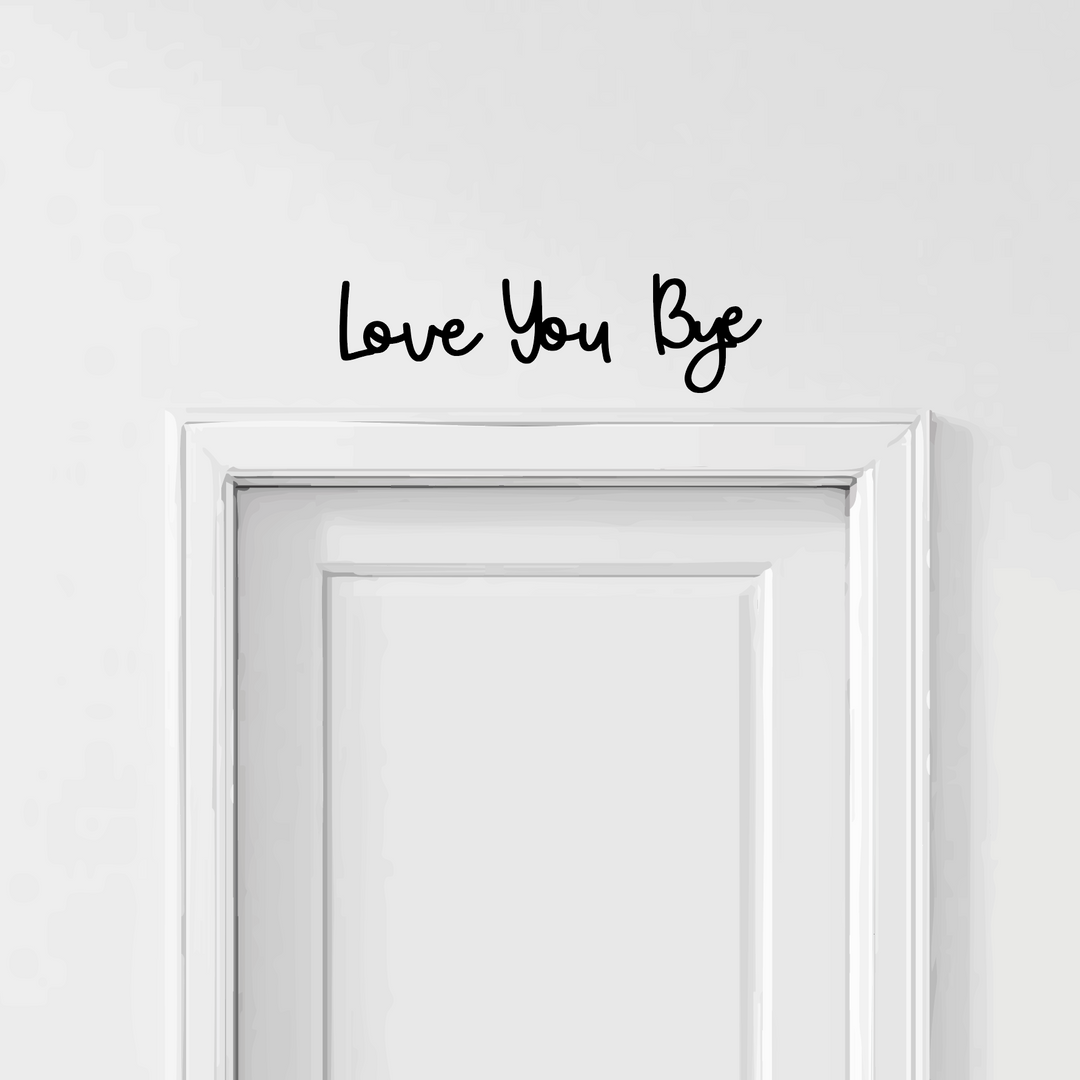 Love You Bye – Script Wall Sign
