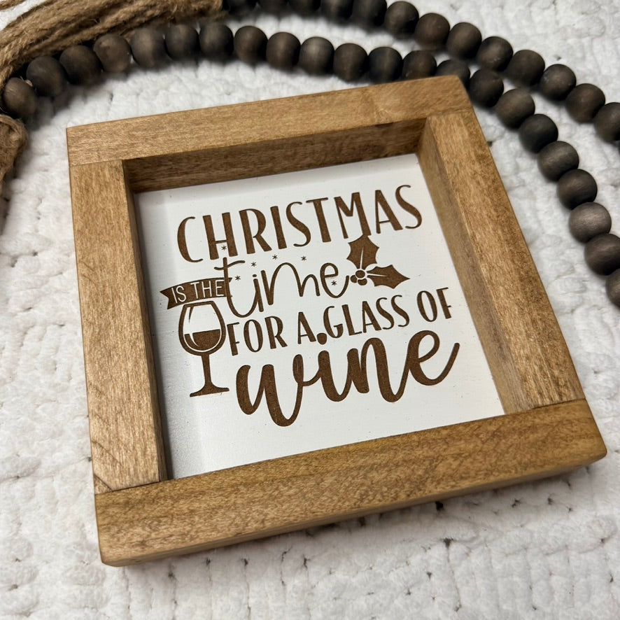 Christmas Time Wine -  Farmhouse Sign | 6x6 Framed Wood Decor