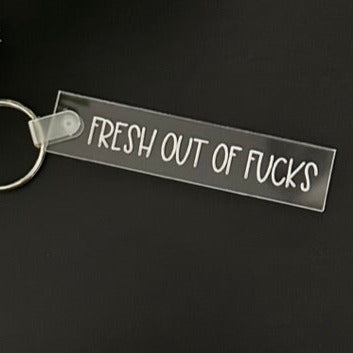 Acrylic Keychains - Fresh out of f**ks