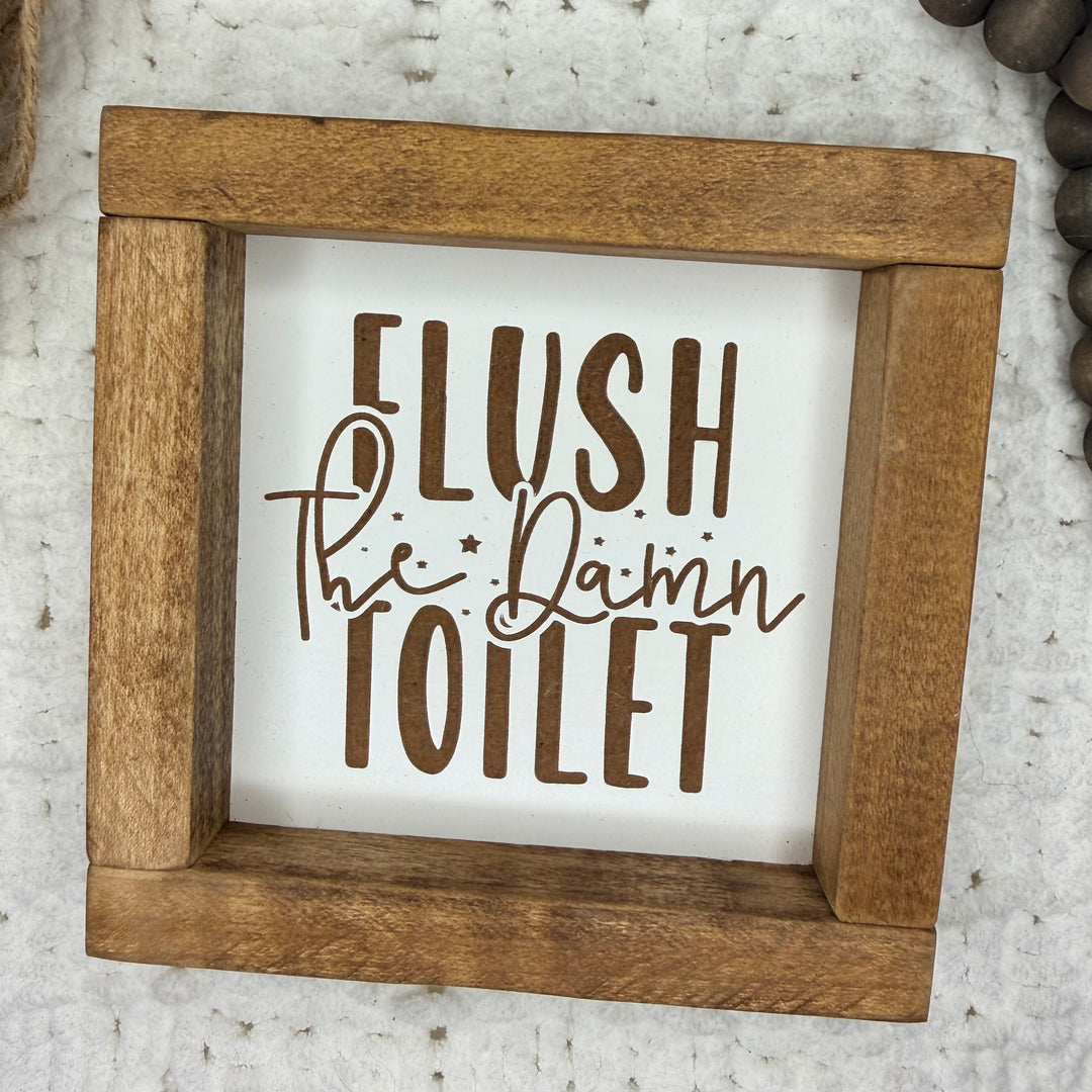 Flush the Damn Toilet Farmhouse Sign | 6x6 Funny Bathroom Decor