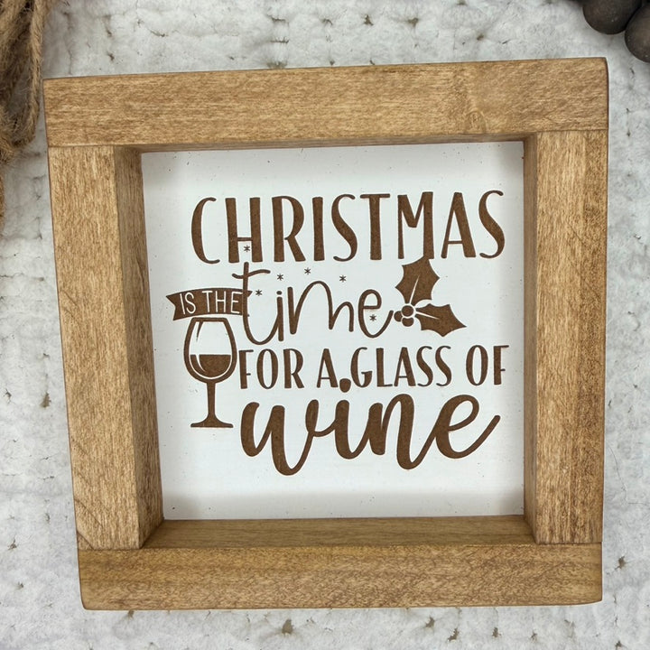 Christmas Time Wine -  Farmhouse Sign | 6x6 Framed Wood Decor
