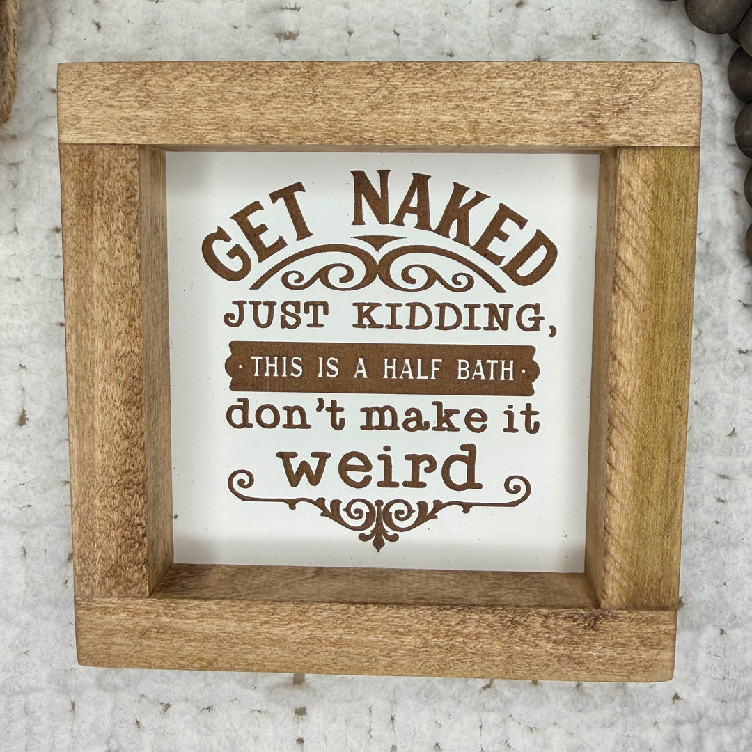 Get Naked Farmhouse Sign | 6x6 Funny Bathroom Decor