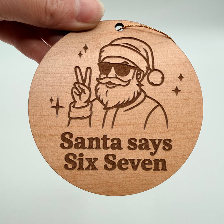 Santa Says 67 — Laser Engraved Christmas Ornament