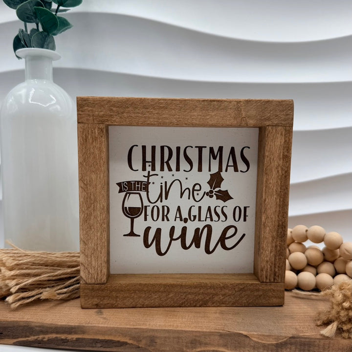 Christmas Time Wine -  Farmhouse Sign | 6x6 Framed Wood Decor