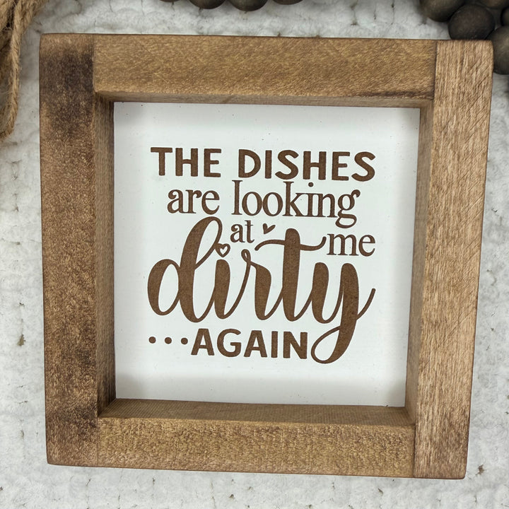 Dishes Are Looking at Me Farmhouse Sign | 6x6 Funny Kitchen Decor