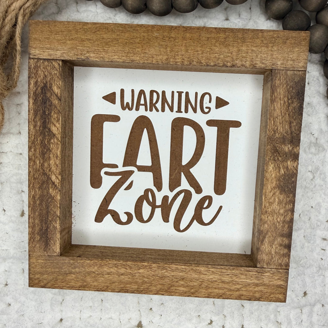 Warning Fart Zone Farmhouse Sign 6"x6"