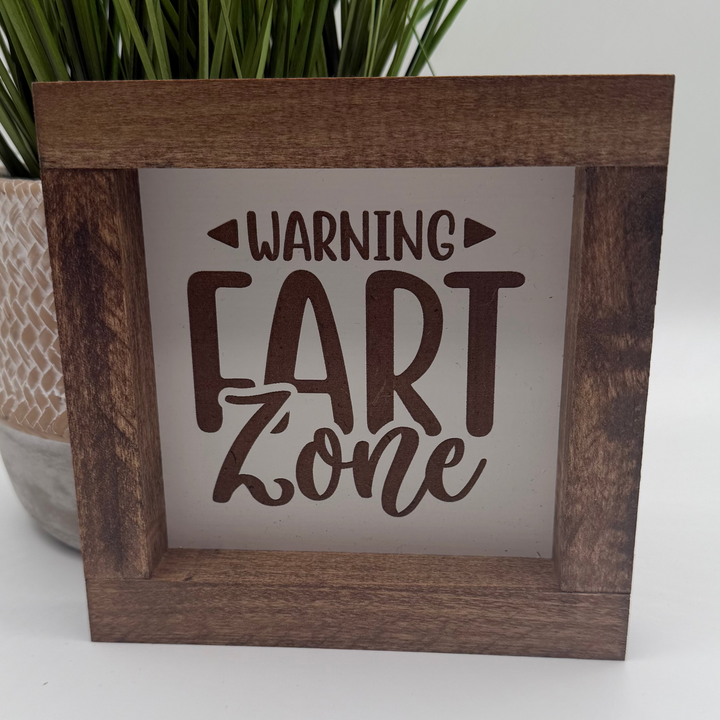 Warning Fart Zone Farmhouse Sign 6"x6"