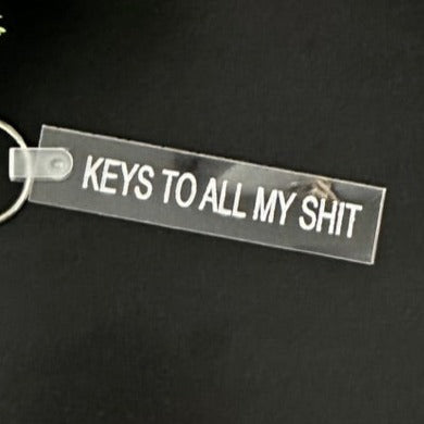 "Keys to all my sh*t" - Acrylic Keychain