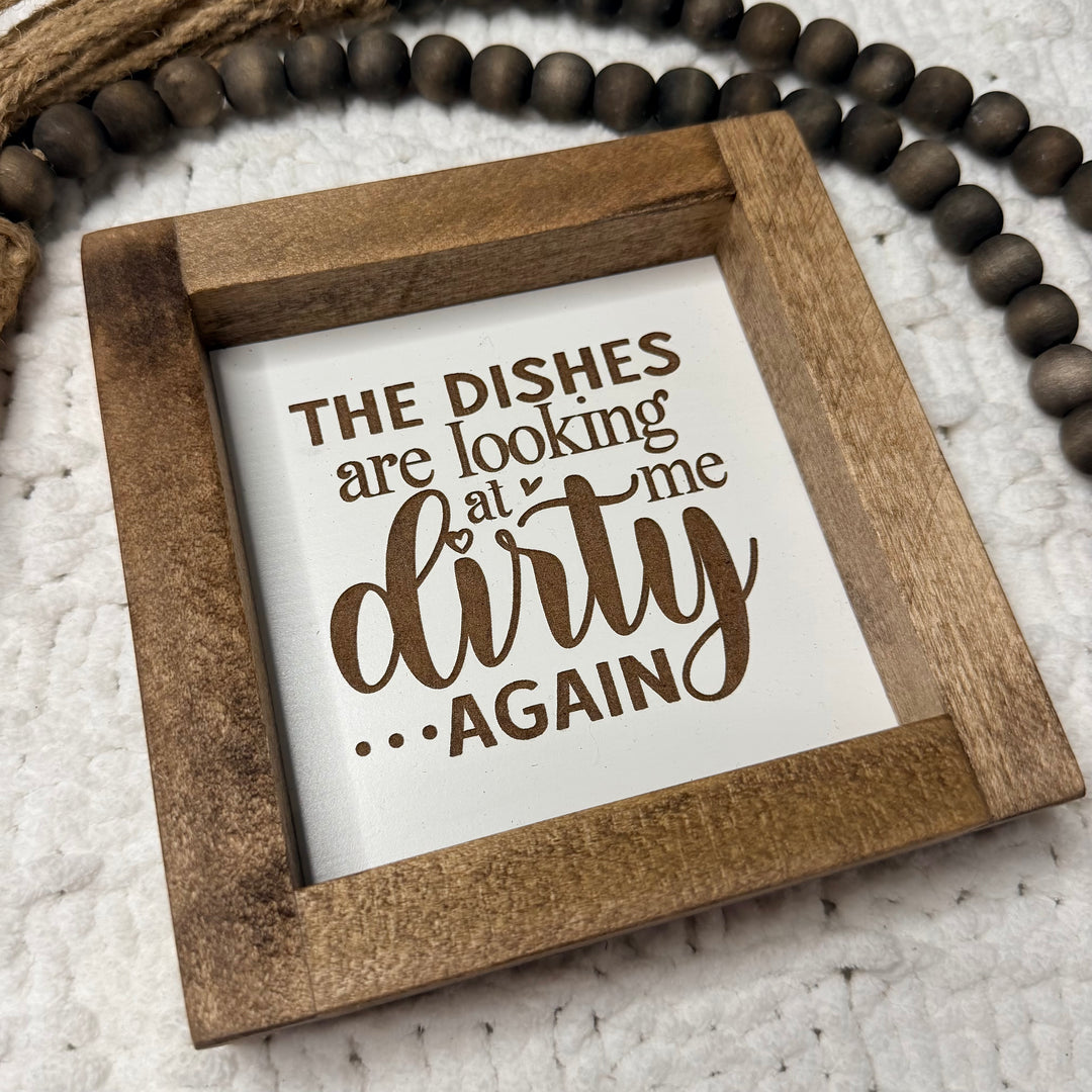 Dishes Are Looking at Me Farmhouse Sign | 6x6 Funny Kitchen Decor
