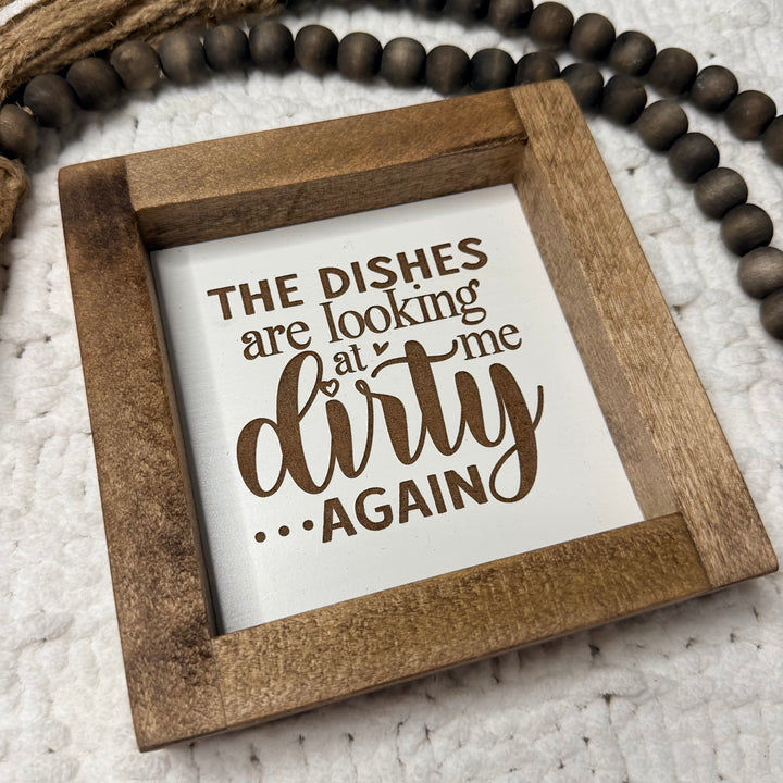 Dishes Are Looking at Me Farmhouse Sign | 6x6 Funny Kitchen Decor