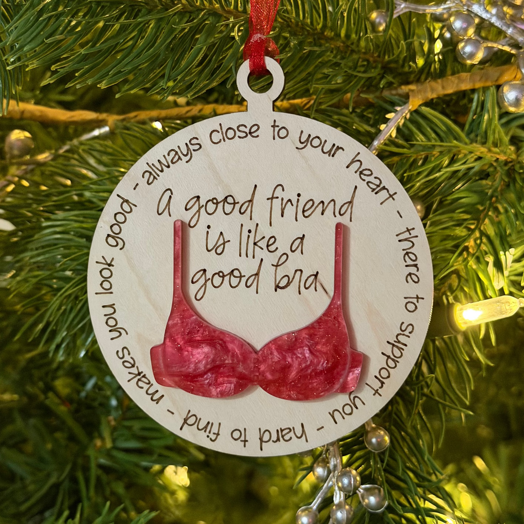 A good friend is like good bra