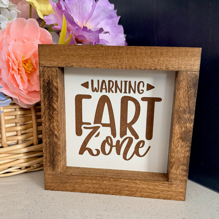 Warning Fart Zone Farmhouse Sign 6"x6"