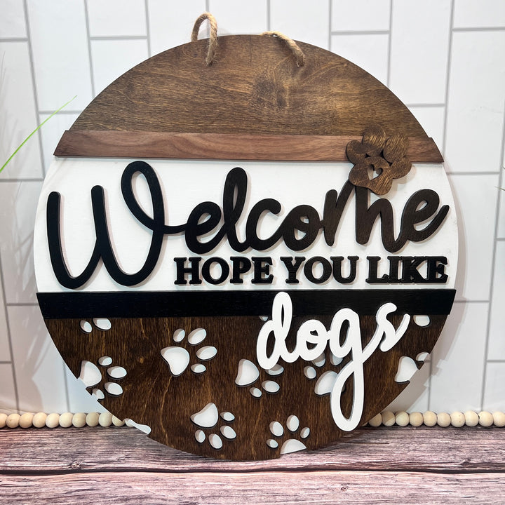 Welcome Hope You Like Dogs Sign – 18" Round