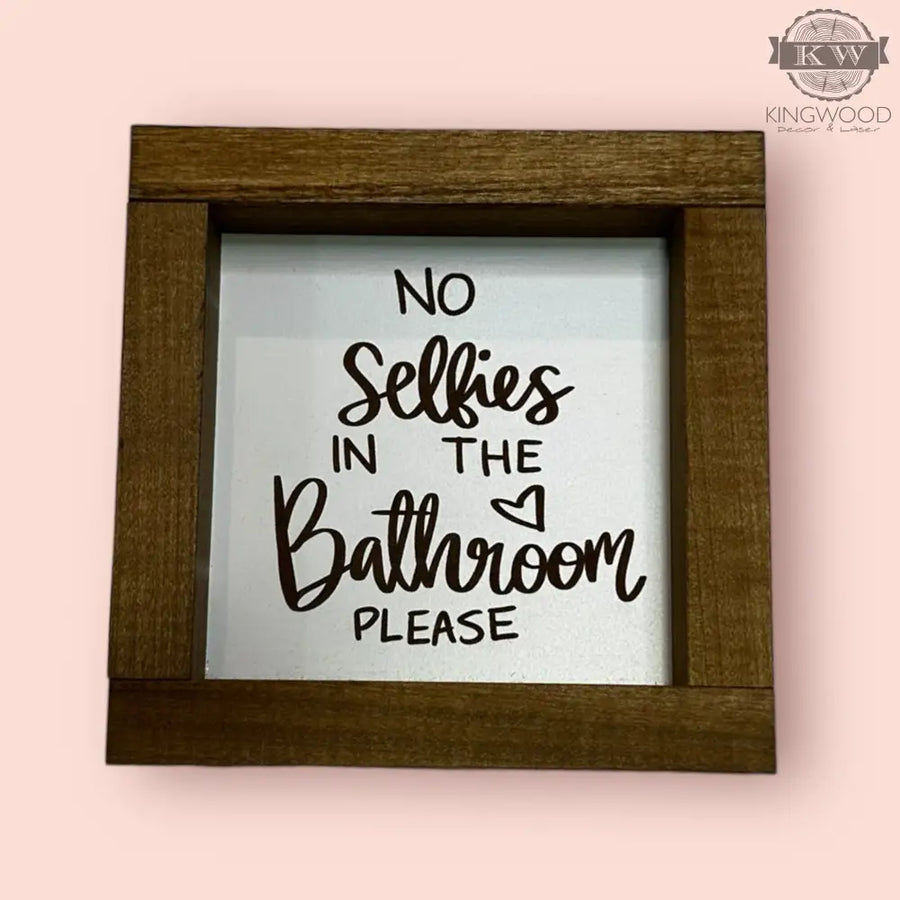Bathroom decor no selfies sign for home fort mcmurray
