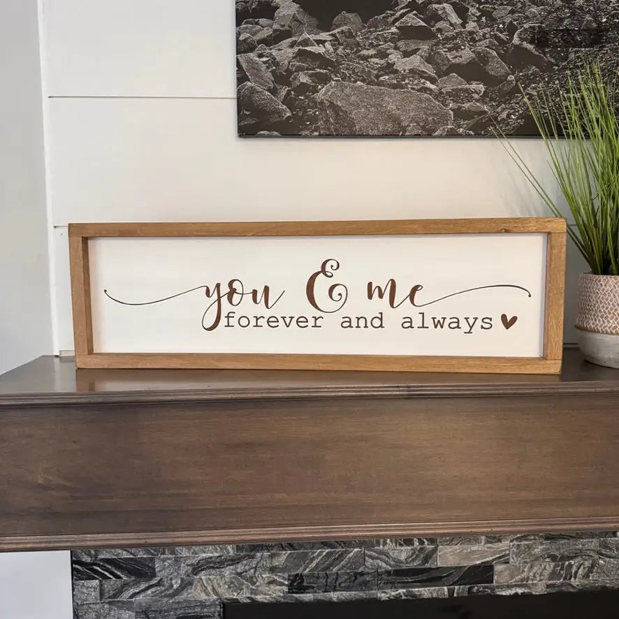 Farmhouse decor you and me forever always sign for home