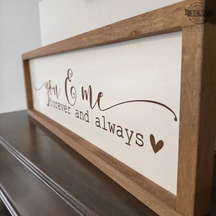 Farmhouse decor you and me forever always sign for home