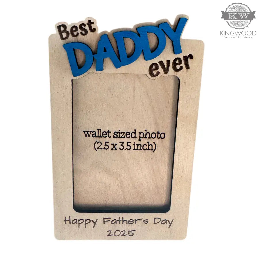 Wooden photo frame with 'Best Daddy Ever' text and dimensions on a white background