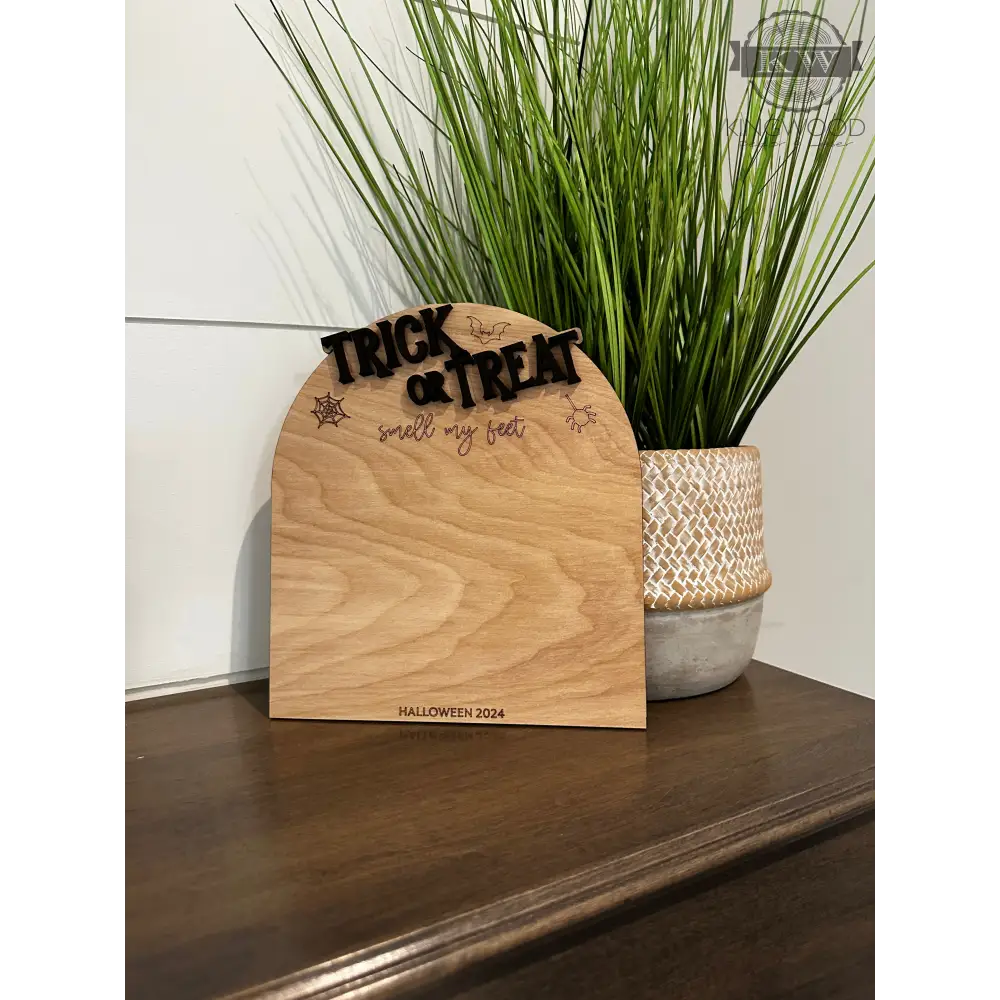 Trick or treat smell my feet wooden sign for baby