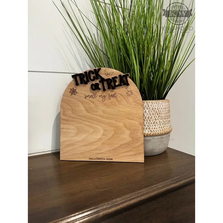 Trick or treat smell my feet wooden sign for baby