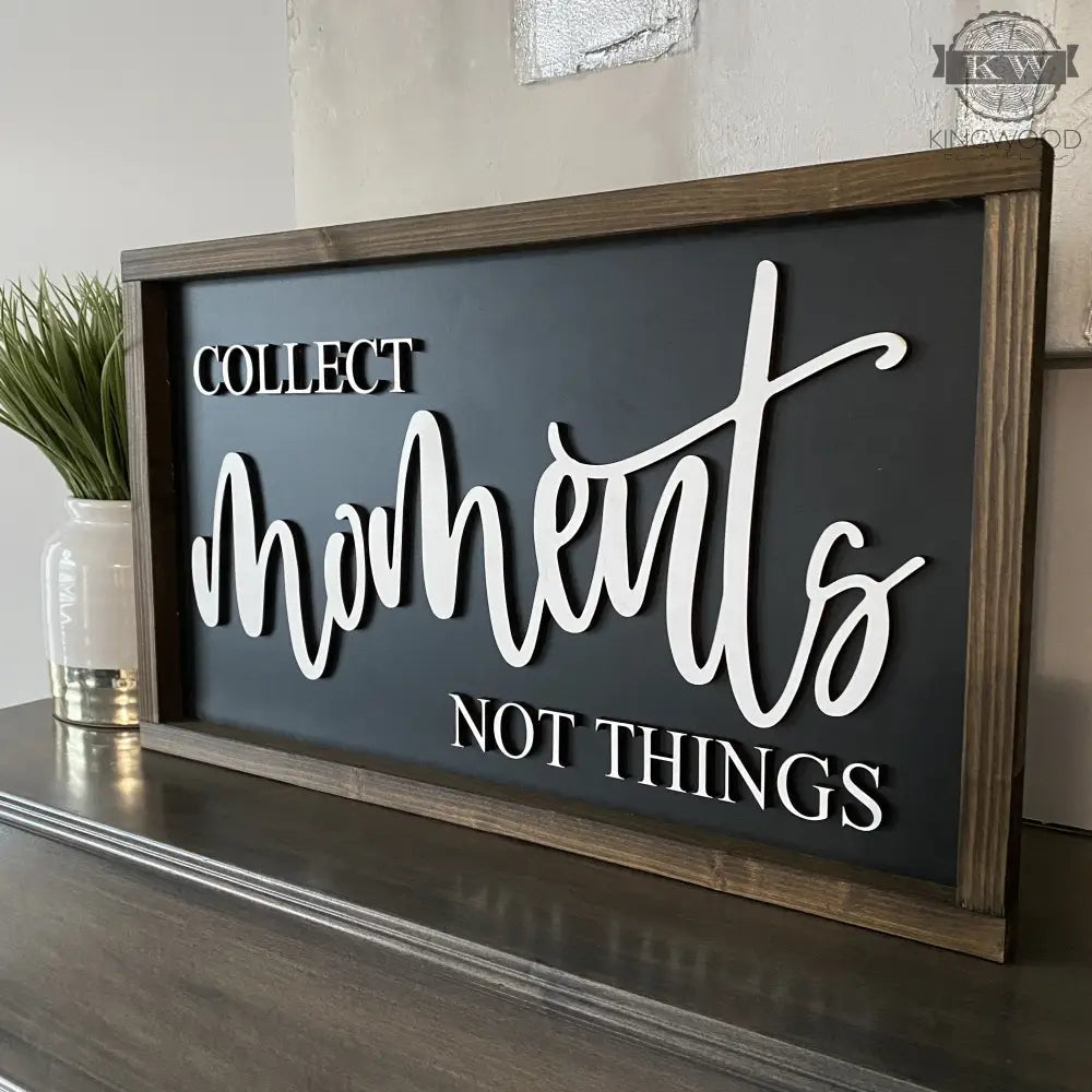 Laser cut words wooden sign with framed collect moments not things design
